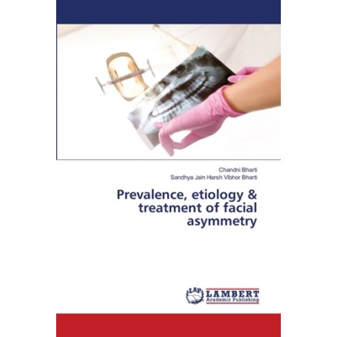 Prevalence etiology & treatment of facial asymmetry Paperback, LAP Lambert Academic Publis..., English, 9783330019188