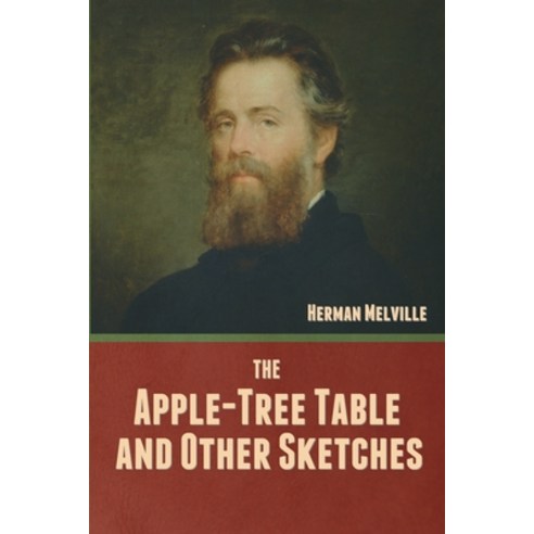 (영문도서) The Apple-Tree Table and Other Sketches Paperback, Bibliotech Press, English, 9781636377667