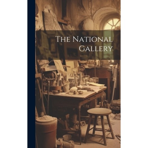 (영문도서) The National Gallery Hardcover, Legare Street Press, English, 9781020639944