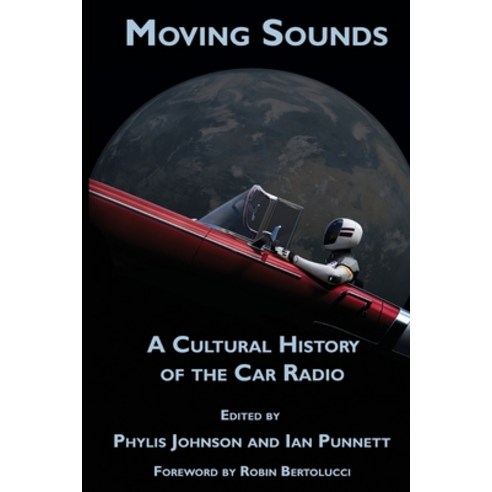 Moving Sounds; A Cultural History of the Car Radio Paperback, Peter Lang Us, English, 9781433161216