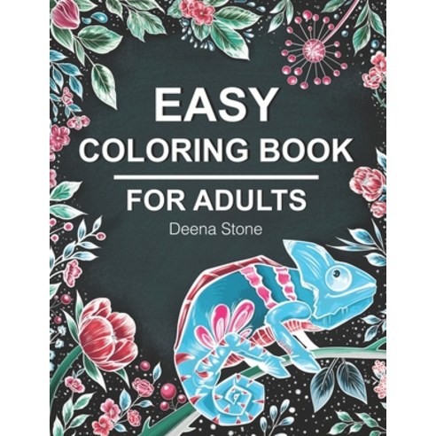 Easy Coloring Book for Adults: Simple Large Print Designs for Seniors and Beginners with Flowers and... Paperback, Independently Published, English, 9798573517803