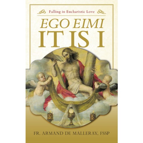 (영문도서) Ego Eimi - It Is I: Falling in Eucharistic Love Paperback, Sophia Institute Press, English, 9781644136706