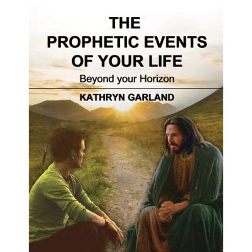 (영문도서) The Prophetic Events Of Your Life: Beyond Your Horizon Paperback, ELM Hill, English, 9781595558015
