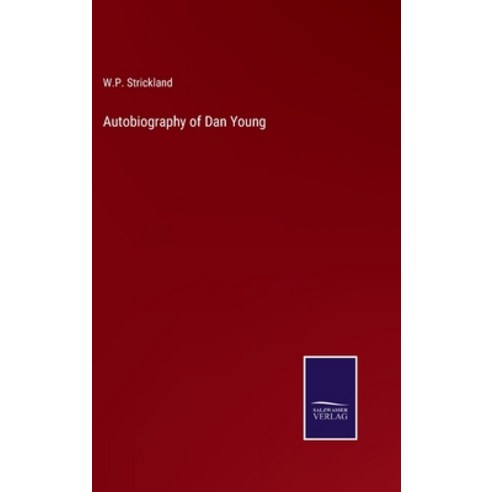 (영문도서) Autobiography of Dan Young Hardcover, Salzwasser-Verlag, English, 9783375098292