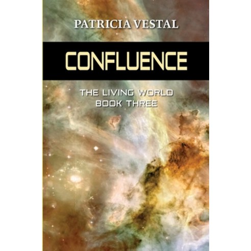 (영문도서) Confluence: The Living World Book Three Paperback, Sea of Mountains Press, English, 9781737584940