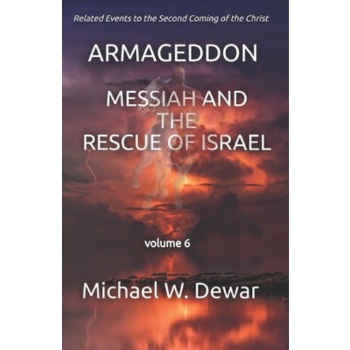 (영문도서) Armageddon: Messiah and the Rescue of Israel Paperback, Dwelling Place Publishers, English, 9798985697346