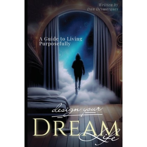 (영문도서) Design Your Dream Life: A Guide to Living Purposefully Paperback, 22 Lions Bookstore, English, 9798330388554
