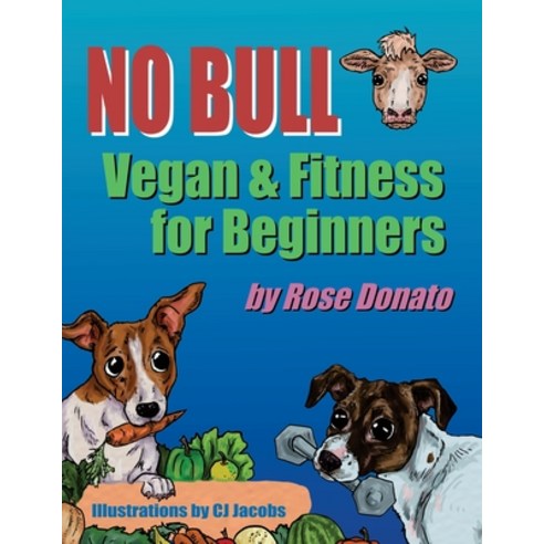 No Bull: Vegan & Fitness for Beginners Paperback, Indy Pub, English, 9781087922157