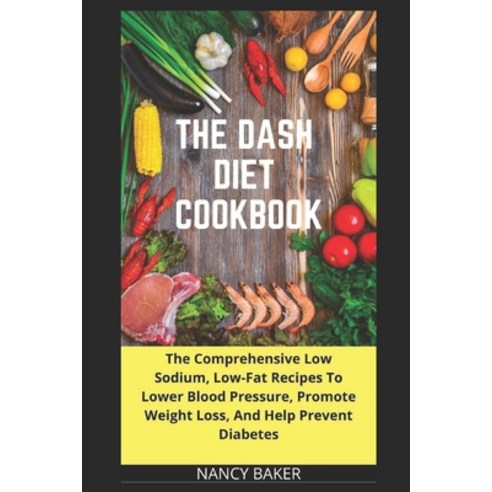 (영문도서) The Dash Diet Cookbook Paperback, Independently Published, English, 9798503230611