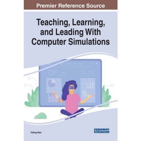 Teaching Learning and Leading With Computer Simulations Hardcover, Information Science Reference
