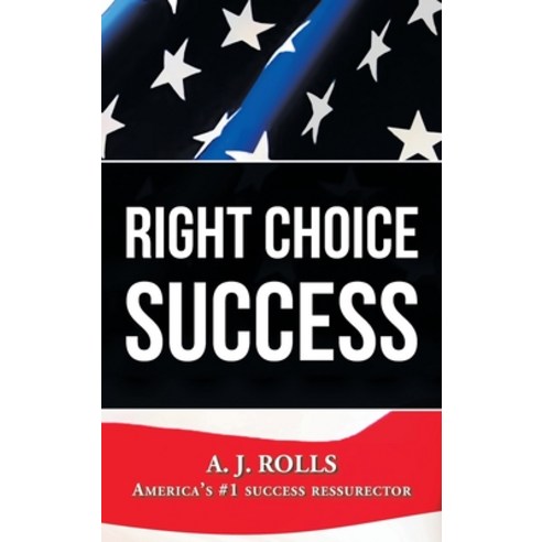 (영문도서) Right Choice Success Hardcover, Trafford Publishing, English, 9781698708249