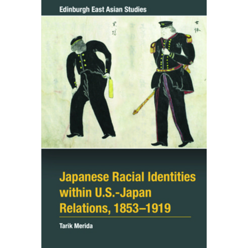 (영문도서) Japanese Racial Identities Within U.S.-Japan Relations 1853-1919 Hardcover, Edinburgh University Press, English, 9781399506892