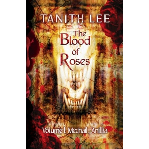 The Blood of Roses Volume One: Mechail Anillia Paperback, Immanion Press/Magalithica Books