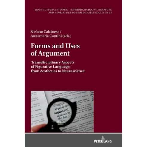 (영문도서) Forms and Uses of Argument; Transdisciplinary Aspects of Figurative Language: from Aesthetics... Hardcover, Peter Lang D, English, 9783631889220