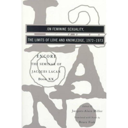 On Feminine Sexuality the Limits of Love and Knowledge 1972-1973, W.W.Norton