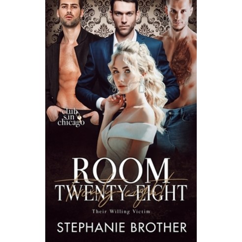 (영문도서) Room Twenty-Eight: Their Willing Victim - A Stepbrother Reverse Harem Romance Paperback, Independently Published, English, 9798837642913