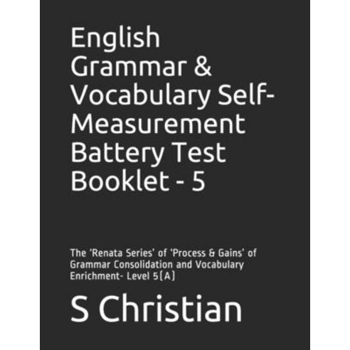 (영문도서) English Grammar & Vocabulary Self-Measurement Battery Test Booklet - 5: The ''Renata Series'' o... Paperback, Independently Published, 9798713530365
