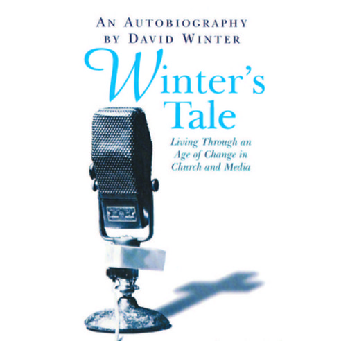 (영문도서) Winter''s Tale an Autobiography: Living Through an Age of Change in Church and Media Paperback, Lion Books, English, 9780745950006
