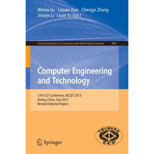 (영문도서) Computer Engineering and Technology: 17th National Conference Nccet 2013 Xining China Jul... Paperback, Springer, English, 9783642416347
