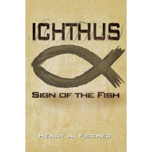 (영문도서) Ichthus: Sign of the Fish Paperback, Authorhouse, English, 9781665539883