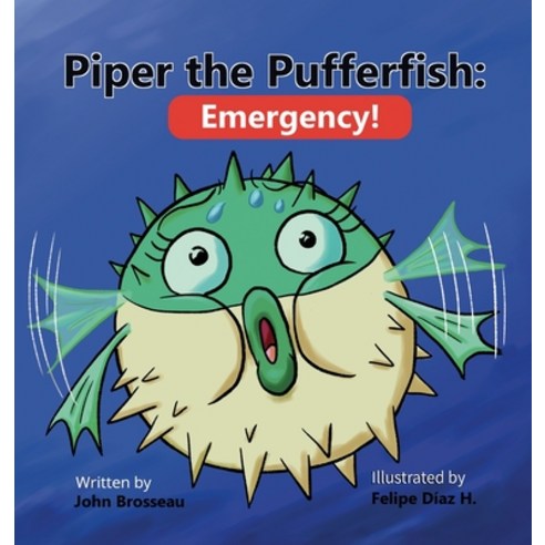 Piper the Pufferfish: Emergency! Hardcover, Smelly Books, English, 9781777265700
