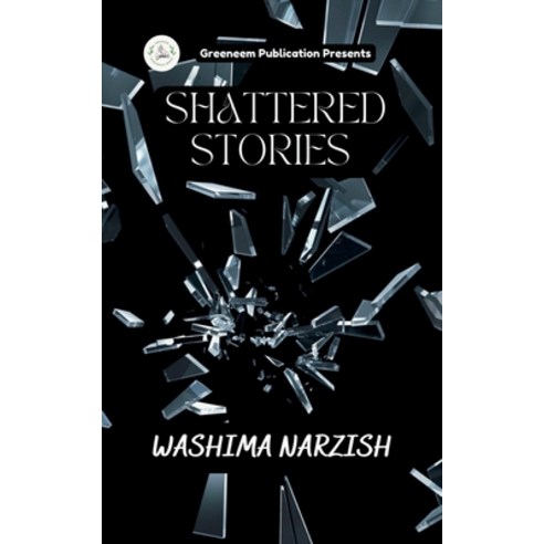 (영문도서) Shattered Stories Paperback, Notion Press, English, 9798888154618