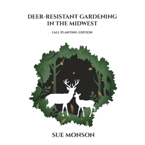 (영문도서) Deer Resistant Gardening in the Midwest: Fall Planting Edition Paperback, Almennigen Enterprises, English, 9798985262568