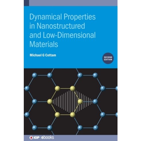 (영문도서) Dynamical Properties in Nanostructured and Low-Dimensional Materials (Second Edition) Hardcover, IOP Publishing Ltd, English, 9780750339018