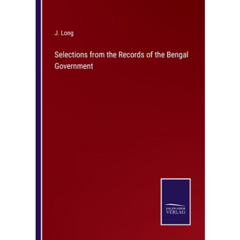 (영문도서) Selections from the Records of the Bengal Government Paperback, Salzwasser-Verlag, English, 9783375118983