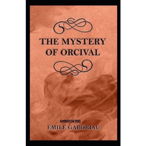 The Mystery of Orcival Annotated Paperback, Independently Published, English, 9798583468478
