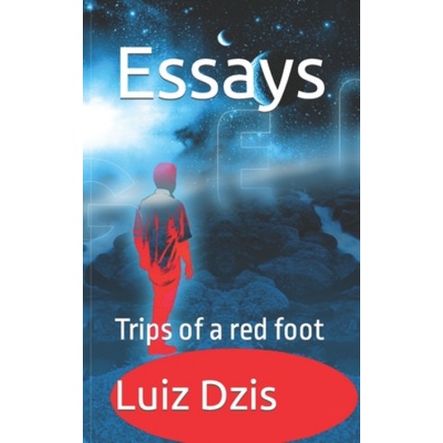 (영문도서) Essays: Trips of a red foot Paperback, Independently Published, English, 9798854191845