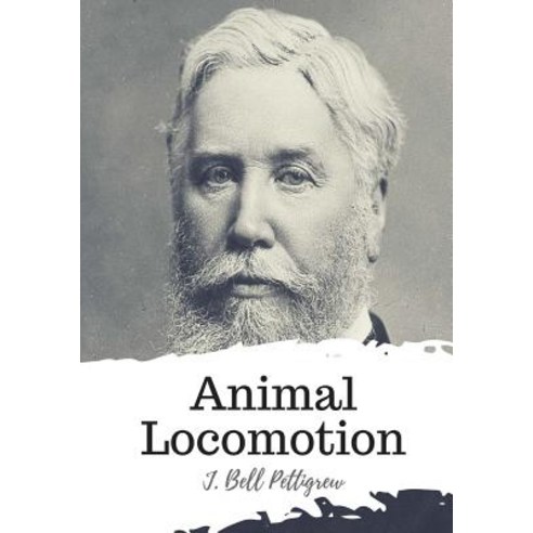 (영문도서) Animal Locomotion Paperback, Createspace Independent Pub..., English, 9781720400073