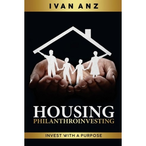 (영문도서) Housing PHILANTHROINVESTING Paperback, Beyond Publishing, English, 9781637922910