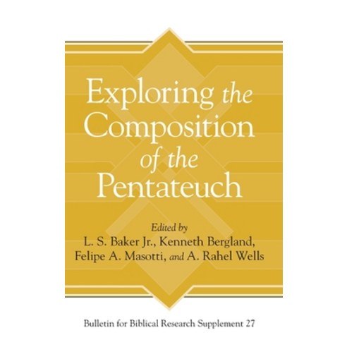 Exploring the Composition of the Pentateuch Hardcover, Eisenbrauns, English, 9781575069852