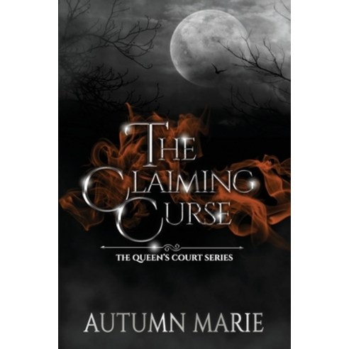 (영문도서) The Claiming Curse: The Queen''s Court Series Book 3 Paperback, Independently Published, English, 9798846284784