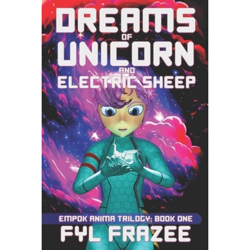 (영문도서) Dreams of Unicorn and Electric Sheep Paperback - 우주오페라 | 쿠팡