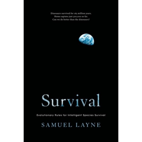 Survival: Evolutionary Rules for Intelligent Species Survival Paperback, Maijai Press