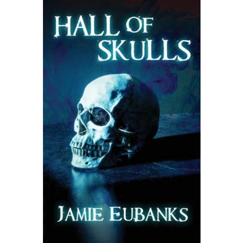 Hall of Skulls Paperback, Jamie Eubanks, English, 9781736771600