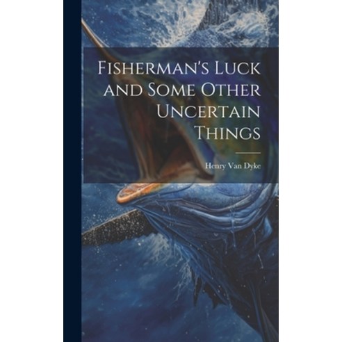 (영문도서) Fisherman''s Luck and Some Other Uncertain Things Hardcover, Legare Street Press, English, 9781019406540