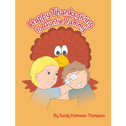 Happy Thanksgiving to Auntie Yammy Hardcover, Covenant Books, English, 9781636308203