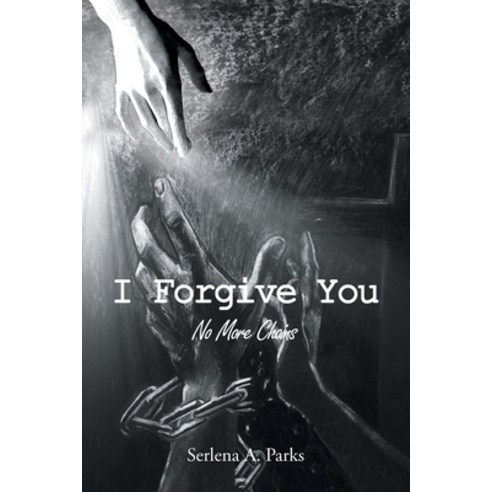 (영문도서) I Forgive You: No More Chains Paperback, Christian Faith Publishing,..., English, 9781685709433