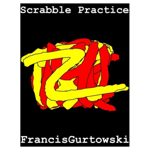 Scrabble Practice: Practice Makes Perfect Paperback, Independently ...