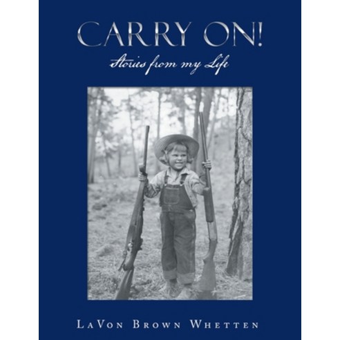 Carry On!: Stories from My Life Paperback, Authorhouse, English, 9781665522625