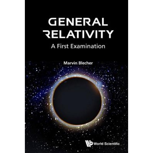General Relativity: A First Examination Paperback, World Scientific Publishing Company