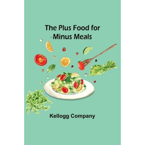 (영문도서) The Plus Food for Minus Meals Paperback, Alpha Edition, English, 9789357924788