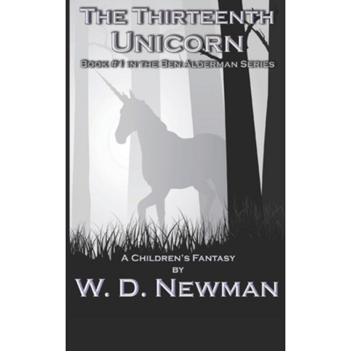 (영문도서) The Thirteenth Unicorn: Book One in the Ben Alderman Series Paperback, Createspace Independent Pub..., English, 9781460966204