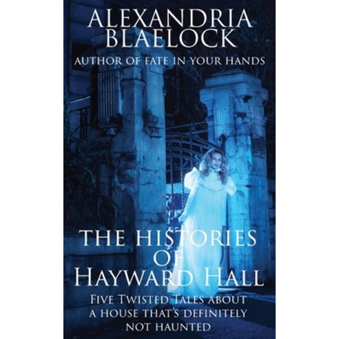 The Histories of Hayward Hall Paperback, Bluemere Books, English, 9781925749526