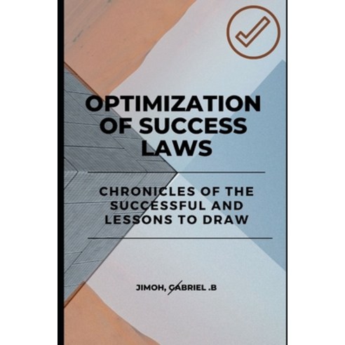 (영문도서) Optimization of Success Laws: Chronicles of the Successful and Lessons to Draw Paperback, Independently Published, English, 9798477237753