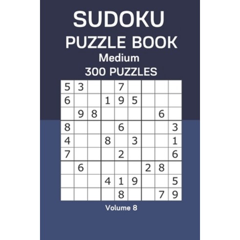 Sudoku Puzzle Book Medium: 300 Puzzles Volume 8 Paperback, Independently Published