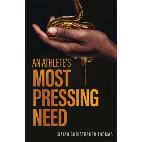 (영문도서) An Athlete''s Most Pressing Need Paperback, Trilogy Christian Publishing, English, 9798890410634